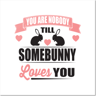 Somebunny loves you Posters and Art